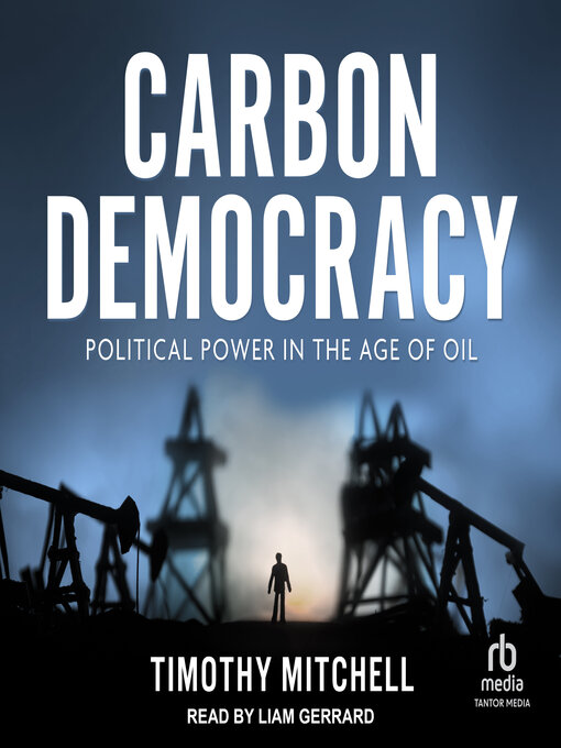 Title details for Carbon Democracy by Timothy Mitchell - Available